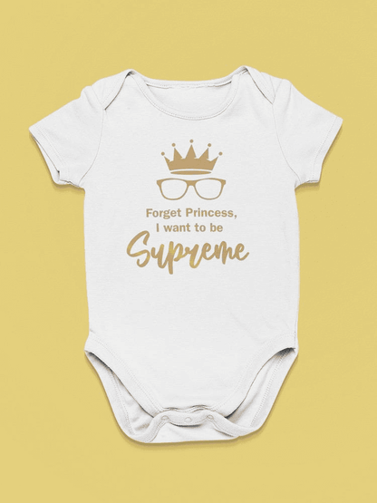 Forget Princess, Quote Bodysuit Baby's -SmartPrintsInk Designs - The Little Big Store