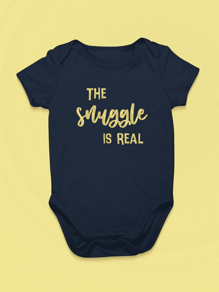 The Snuggle Is Real Quote Bodysuit Baby's -SmartPrintsInk Designs - The Little Big Store