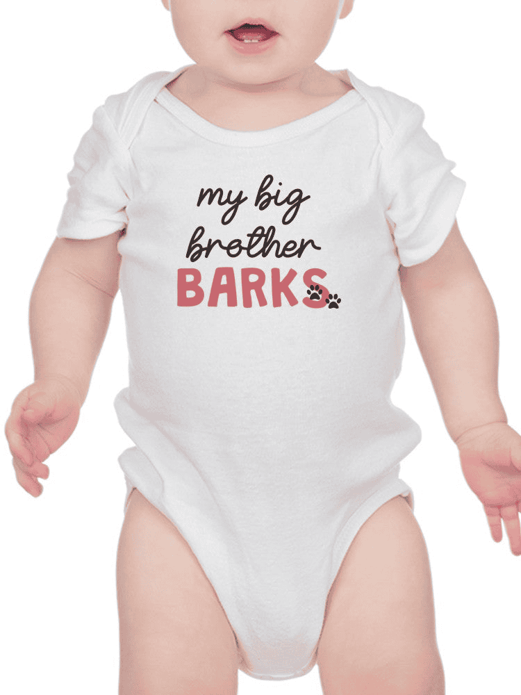 Brother Barks Quote Bodysuit Baby's -SmartPrintsInk Designs - The Little Big Store