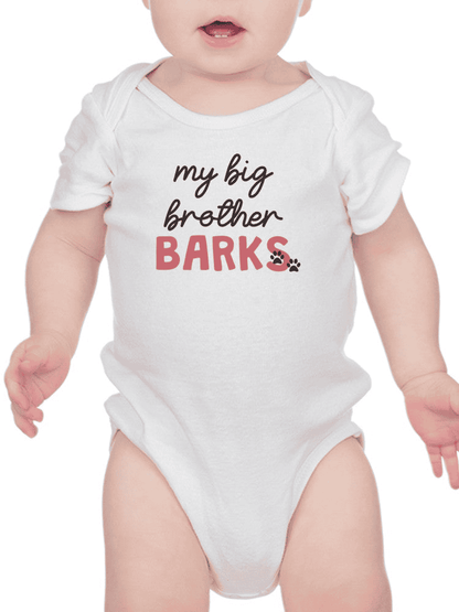 Brother Barks Quote Bodysuit Baby's -SmartPrintsInk Designs - The Little Big Store