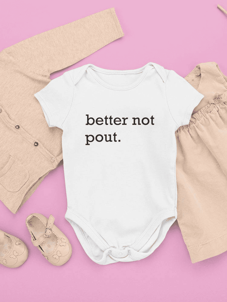 Better Not Pout Bodysuit -SmartPrintsInk Designs - The Little Big Store