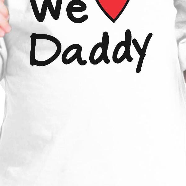 We Love Dad White Cute Baby TShirt Cotton Fathers - The Little Big Store